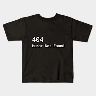 404 Humor not found Black Kids T-Shirt